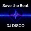 Мұқаба DJ Disco - Save the Beat DJ Disco - Save the Beat