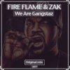 Мұқаба Zak (RU), Fire Flame (RU) - We Are Gangstaz Zak (RU), Fire Flame (RU) - We Are Gangstaz