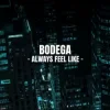Мұқаба Bodega - Always Feel Like Bodega - Always Feel Like