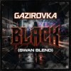 Мұқаба GAZIROVKA - Black (Swan Blend) GAZIROVKA - Black (Swan Blend)