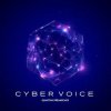 Мұқаба Cyber Voice - Quantum Dreamscape Cyber Voice - Quantum Dreamscape