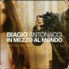 Мұқаба Biagio Antonacci - In mezzo al mondo Biagio Antonacci - In mezzo al mondo
