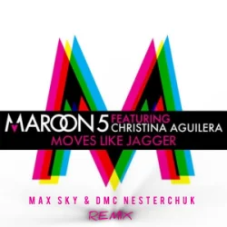 Мұқаба Maroon 5 & Christina Aguilera - Moves Like Jagger (Max Sky & DMC NESTERCHUK)