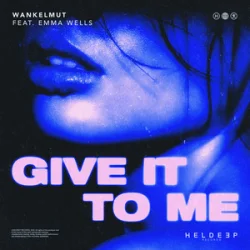Мұқаба Wankelmut & Emma Wells - Give It To Me