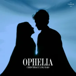 Мұқаба Chris Thrace & Dr. Mako - Ophelia