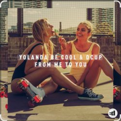 Мұқаба Yolanda Be Cool & DCUP - From Me To You (Original Mix)