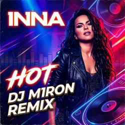 Inna - Hot (Dj M1ron Remix)