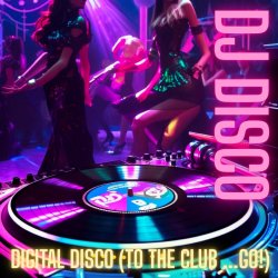 Мұқаба DJ Disco - Digital Disco (Extended DJ Version)