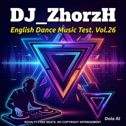 Мұқаба DJ_ZhorzH - English Dance music test vol.26