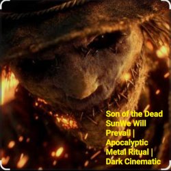 Мұқаба Son of the Dead Sun We Will Prevail | Apocalyptic - We Will Prevail |Apocalyptic Metal Ritual|Dark Cinematic