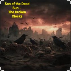 Мұқаба Son of the Dead Sun - The Broken Clocks