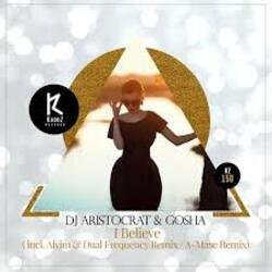 Мұқаба DJ Aristocrat & Gosha - I Believe (A-Mase Remix)