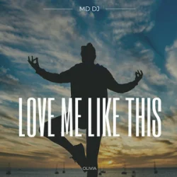 Мұқаба MD Dj & Olivia - Love Me Like This