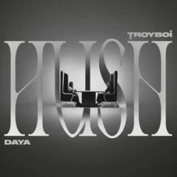 Мұқаба TroyBoi & Daya - HUSH