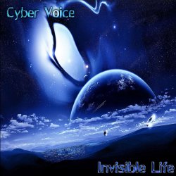 Мұқаба Cyber Voice - Invisible Life