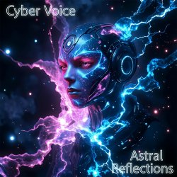 Мұқаба Cyber Voice - Astral Reflections (Mix)