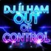 Мұқаба DJ.ILHAM - Out of Control DJ.ILHAM - Out of Control