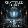 Portada Shattered Echo - Glass In The Hall Shattered Echo - Glass In The Hall
