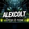 Мұқаба DJ ALEXCOLT - Drop it now DJ ALEXCOLT - Drop it now