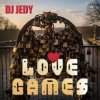 Мұқаба DJ JEDY - Love Games DJ JEDY - Love Games