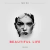Мұқаба MD DJ & Olivia - Beautiful Life MD DJ & Olivia - Beautiful Life