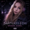 Мұқаба Shattered Echo - Broken Signal Shattered Echo - Broken Signal