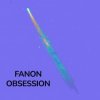 Мұқаба FANON - OBSESSION FANON - OBSESSION