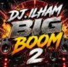 Мұқаба DJ.ILHAM - Big Boom 2 DJ.ILHAM - Big Boom 2