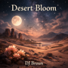 Мұқаба DJ Broun - Desert Bloom (remix) DJ Broun - Desert Bloom (remix)