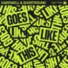 Мұқаба Hardwell & Shortround - Goes Like This Hardwell & Shortround - Goes Like This