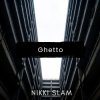 Мұқаба NIKKI SLAM - Ghetto NIKKI SLAM - Ghetto