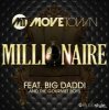 Мұқаба Movetown feat. Big Daddi & The Gourmet Boys - Millionaire (Radio Edit) Movetown feat. Big Daddi & The Gourmet Boys - Millionaire (Radio Edit)
