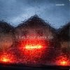 Мұқаба Lastbar90 - I Let Your Love Go Lastbar90 - I Let Your Love Go