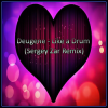 Мұқаба Deugene - Like a Drum (Sergey Zar Remix) Deugene - Like a Drum (Sergey Zar Remix)