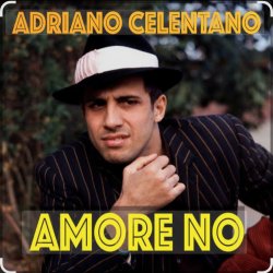 Adriano Celentano - Amore No