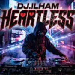 DJ.ILHAM - Heartless