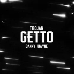 Мұқаба TROJAN & Danny Wayne - GETTO