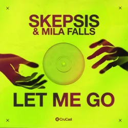 Мұқаба Skepsis & Mila Falls - Let Me Go