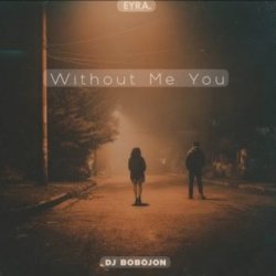 Мұқаба Dj Bobojon - Without Me You