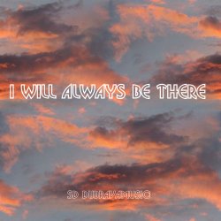 Мұқаба I Will Always Be There
