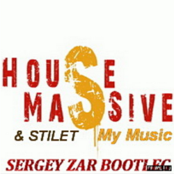 Мұқаба House Massive & Stilet - My Music (Sergey Zar Mix)