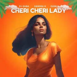 Мұқаба Dj Quba, Sandra K, ISHNLV - Cheri Cheri Lady