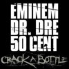 Мұқаба Eminem Feat. Dr. Dre & 50 Cent - Crack A Bottle Eminem Feat. Dr. Dre & 50 Cent - Crack A Bottle