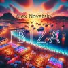 Мұқаба Alex Novatsky - Ibiza (Extended Mix) Alex Novatsky - Ibiza (Extended Mix)