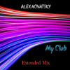 Мұқаба Alex Novatsky - My Club (Extended Mix) Alex Novatsky - My Club (Extended Mix)