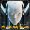 Мұқаба Oleg Konovalov - We Are The Future (Extended Version) Oleg Konovalov - We Are The Future (Extended Version)