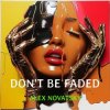 Мұқаба Alex Novatsky - Don't Be Faded (Extended Mix) Alex Novatsky - Don't Be Faded (Extended Mix)