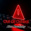 Мұқаба Alex Novatsky - Out Of Control (Extended Mix) Alex Novatsky - Out Of Control (Extended Mix)
