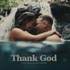 Мұқаба Kane Brown feat. Katelyn Brown - Thank God Kane Brown feat. Katelyn Brown - Thank God