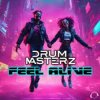 Мұқаба DrumMasterZ - Feel Alive (Extended Mix) DrumMasterZ - Feel Alive (Extended Mix)